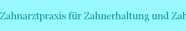 Zahnarztpraxis fr Zahnerhaltung und Zahnersatz